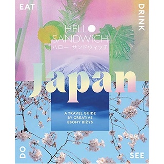 Hello Sandwich Japan: A Travel Guide by Creative Ebony Bizys