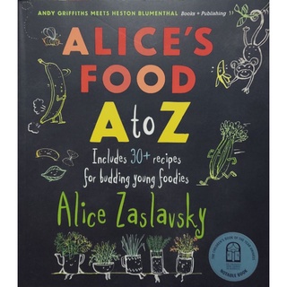 ALICES FOOD A to Z By Alice Zaslavsky