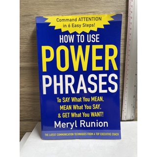 หนังสือ (มือสอง) How to Use Power Phrases to Say What You Mean, Mean What You Say, &amp; Get What You Want - Meryl Runion