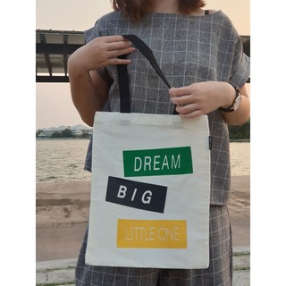 กระเป๋า Tote bag กระเป๋าผ้าสีครีมขาว ( Dream Big Little one ) กระเป๋าราคาถูก กระเป๋าผู้หญิง กระเป๋าผ้าลดโลกร้อน