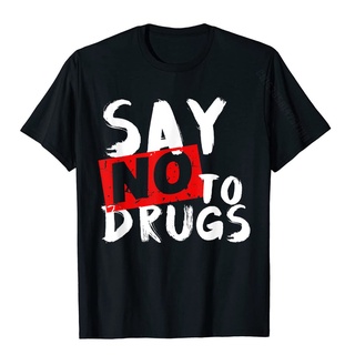 ขายดี!เสื้อยืด ผ้าฝ้าย พิมพ์ลาย Say No To Drugs Awareness สําหรับผู้ชาย 6G7V S-5XL