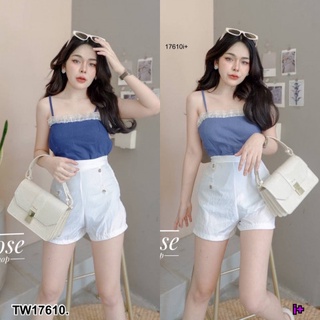 ิฺB17610 Set 2 เสื้อสายเดี่ยว ทรงบอดี่สูท + กางเกงขาสั้นSet of 2 tank tops, bodysuits + shorts