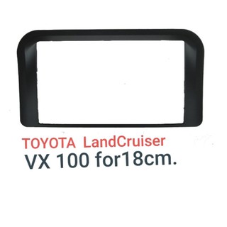 หน้ากากาวิทยุ TOYOTA LandCrusier VX100 ปี1998-2006สำหรับเปลี่ยนเครื่องเล่น7"2DIN18cm.