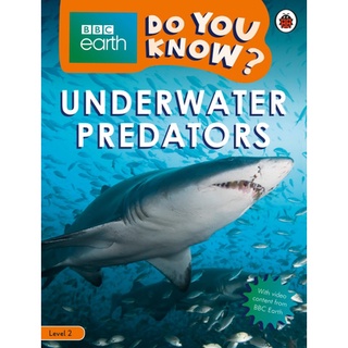 DKTODAY หนังสือ BBC EARTH DO YOU KNOW 2:UNDERWATER PREDATORS