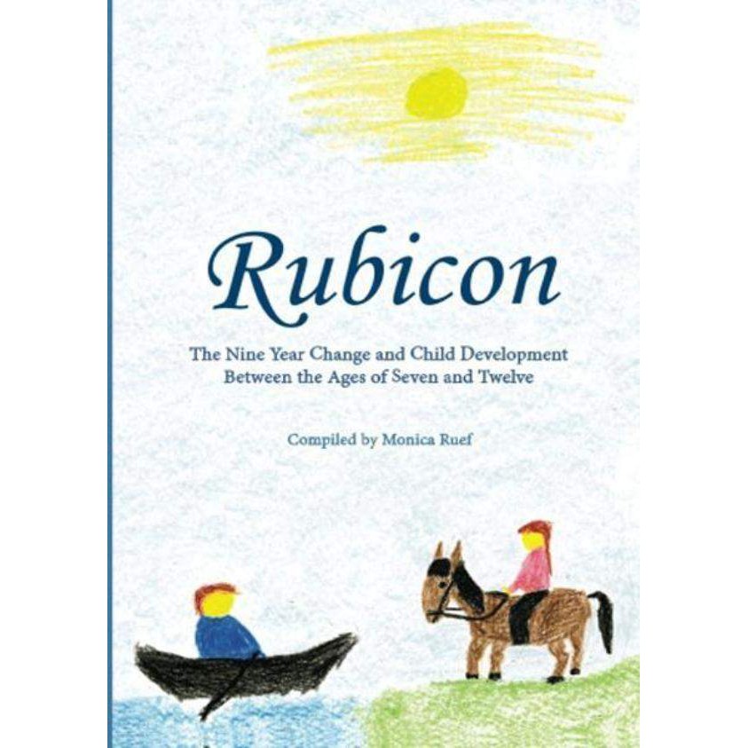 Rubicon Selections from the Works of Rudolf Steiner Edited by Monica Ruef; Translated by Nina Kuette