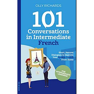 101 Conversations in Intermediate French [Paperback]