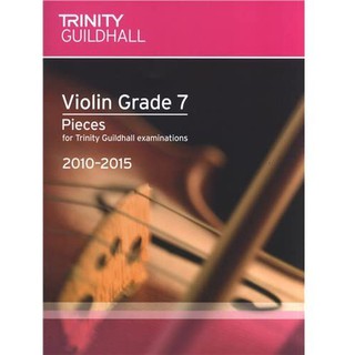 Trinity Guildhall: Violin 2010-2015. Grade 7 (Violin &amp; Piano)