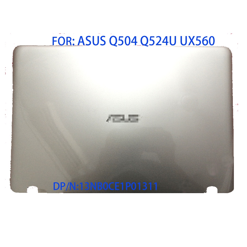 Asus q504 q524u ux560 แล็ปท็อปปกหลัง LCD ฝาหลังหน้าจอ a สีเงิน 13nb0ce1p01311 คุณภาพใหม่