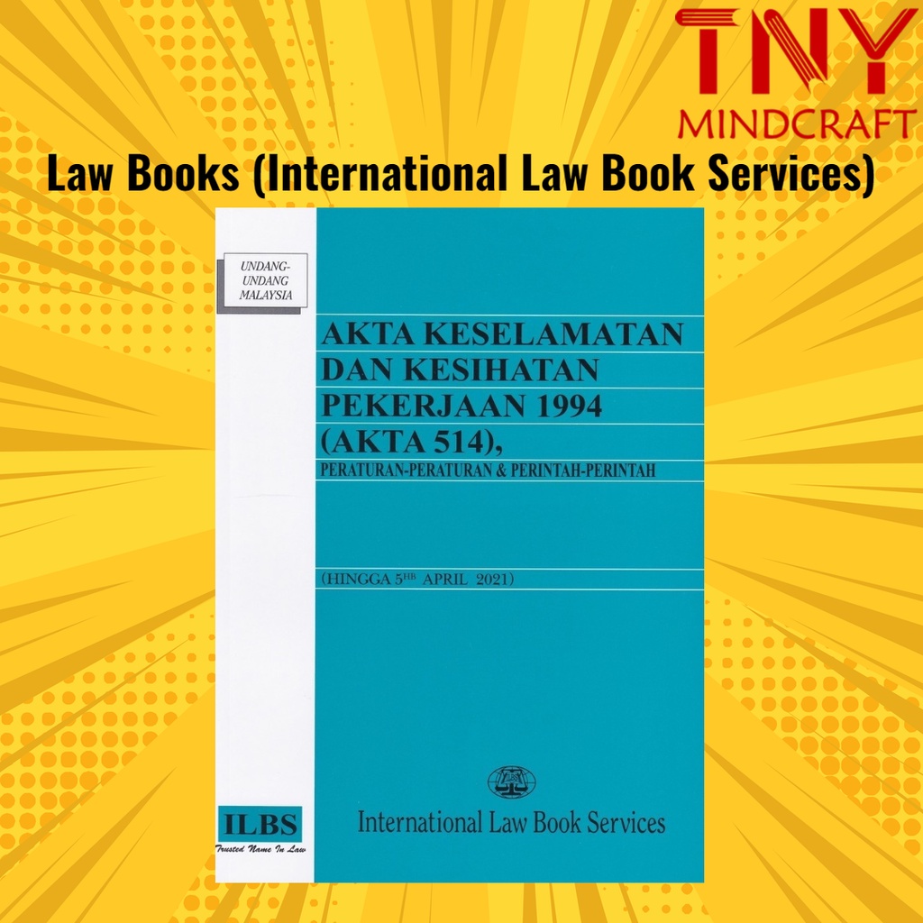 [TNY] หนังสือกฎหมาย: ปฏิบัติการความปลอดภัยและสุขภาพอาชีพ 1994(Act 514) กฎระเบียบ (Until 5hb Apr 22)