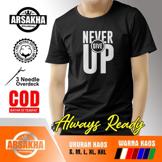 เสื้อยืด พิมพ์ลาย Never Give Up Distro Motivational Life Distro - Arsakha สําหรับผู้ชาย