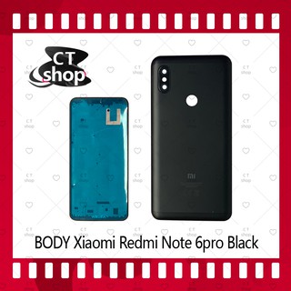 สำหรับ Xiaomi Redmi Note 6 Pro อะไหล่บอดี้ เคสกลางพร้อมฝาหลัง Body อะไหล่มือถือ คุณภาพดี CT Shop