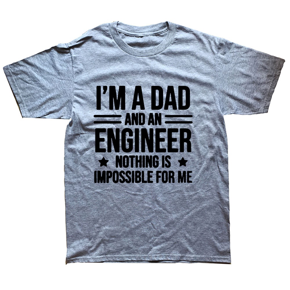 Funny I'm A Dad and An Engineer Cool Daddy Graphic T-Shirt Mens Summer Style Fashion Short Sleeves Oversized Streetwear