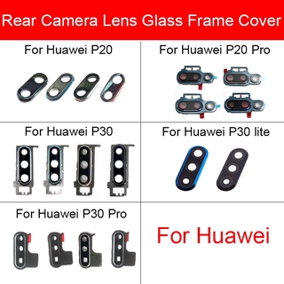 เลนส์กล้องด้านหลังสําหรับ Huawei P20 P30 Pro Lite กล้องแก้วฝาครอบกรอบป้องกันเลนส์เปลี่ยนชิ้นส่วนซ่อม