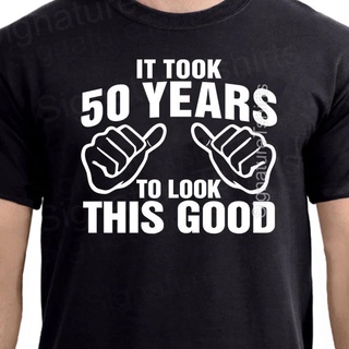 เสื้อยืดผ้าฝ้าย พิมพ์ลาย It Took 50 Years To Look This Good 50Th Funny Fathers Day A069 S สําหรับผู้ชาย df31ew6W76088