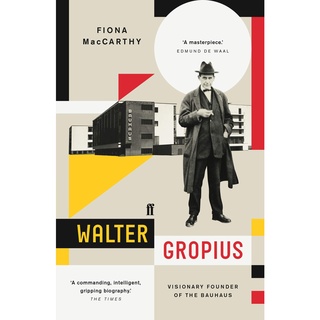 Walter Gropius : Visionary Founder of the Bauhaus