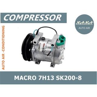 ของใหม่ มือ 1!!! Compressor MACRO 7H13 SK200-8 คอมแอร์รถยนต์ รถแทร็กเตอร์ Rate Voltage     : 24V