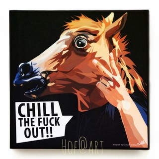 Chill The F**k Out รูปภาพ​ติด​ผนัง ​ pop art Horse ม้า การ์ตูน cartoon แต่งบ้าน ของขวัญ กรอบรูป รูปภาพ ของสะสม