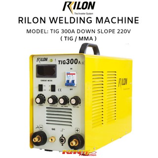 RILON TIG 300A DOWN SLOPE ตู้เชื่อมอาร์กอน INVERTER 220V 2 ระบบ ( TIG / MMA )