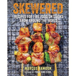 English Book Skewered: Recipes for Fire Food on Sticks from Around the World หนังสือใหม่#1พร้อมส่ง