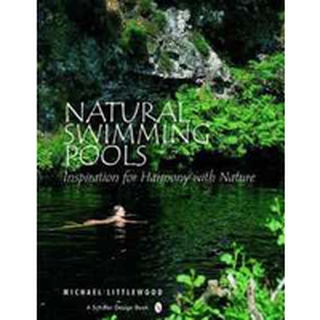 Natural Swimming Pools : Inspiration for Harmony with Nature [Hardcover]หนังสือภาษาอังกฤษมือ1(New) ส่งจากไทย