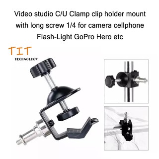 Video studio C/U Clamp clip holder mount with long screw 1/4 for camera cellphone Flash-Light GoPro Hero ect