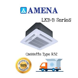 🔥 Amena แอร์สี่ทิศทาง Cassette Type R32 LKB13BA LKB18BA LKB24BA LKB30B LKB36B LKB44B LKB54B