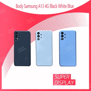 Samsung A13 4G อะไหล่บอดี้ เคสกลางพร้อมฝาหลัง Body For Samsung A13 4G Super Display