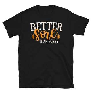 ขายดี!กระหน่ํา เสื้อยืดออกกําลังกาย ลาย Better Sore Than Sorry Novelty Gym Fitnes EEhala18OJmohe56S-5XL