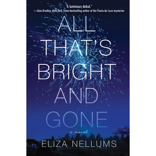 All Thats Bright and Gone: A Novel