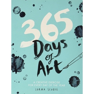 365 Days of Art : A Creative Exercise for Every Day of the Year