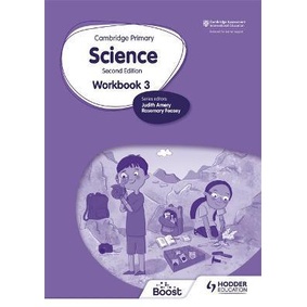 Cambridge PRIMARY SCIENCE WORKBOOK 3 SECOND EDITION - 9781398301498 - Hodder EDUCATION -