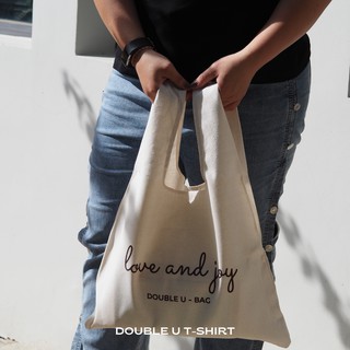 ออกใบกำกับภาษีได้ - ถุงผ้าดิบหนา ทรงถุงพลาสติก HOBO BAG รุ่น LOVE AND JOY - DOUBLE U BAG