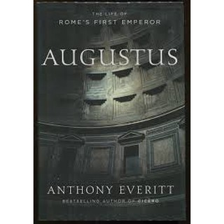 Augustus: The Life of Romes First Emperord