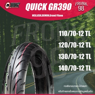 ยางนอก QUICK GR390 ขอบ12 ยางมอเตอร์ไซด์ : MSX , KSR , DEMOND , Grand Filano