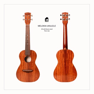 Melokia all solid Acacia Tenor Ukulele  อูคูเลเล่ไม้อะเคเซีย ยี่ห้อเมโลเคีย ไซซ์เทนเนอร์