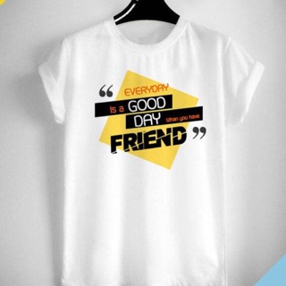 เสื้อยืดสกรีนลาย เพื่อนกัน Good Day