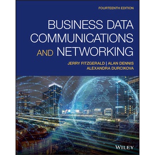 Business Data Communications and Networking, 14th Edition by FitzGerald (Wiley Textbook)