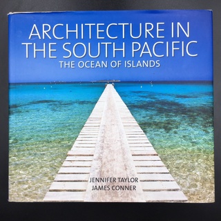 Architecture in the South Pacific - Jennifer Taylor (ร้านหนังสือมือสองภาษาอังกฤษ Gekko Books)