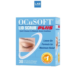 OcuSOFT Lid Scrub Plus Pad 30s - แผ่นเช็ดทำความสะอาดผิวรอบดวงตา อ๊อกคิวซอฟท์ ลิด สครับ พลัส บรรจุ 30 แผ่น