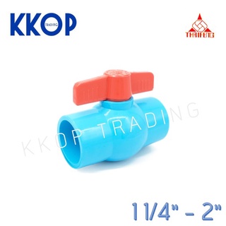 บอลวาล์ว พีวีซี Ball Valve PVC สีฟ้า TF THAI FENG ไทยเฟิง แบบสวม ขนาด 1 1/4" - 2" สวม