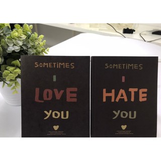 สมุดโน๊ตปก Sometimes i hate/love you