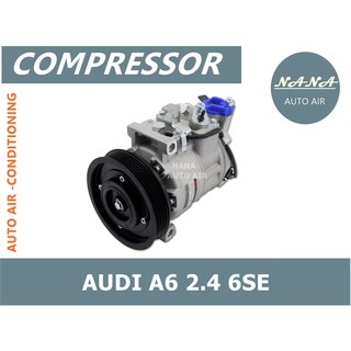 ของใหม่ มือ 1!!! Compressor  AUDI A6 2.4 6SE คอมเพลสเซอร์แอร์รถยนต์ Rate Voltage : 12V Refrigerant : R134a