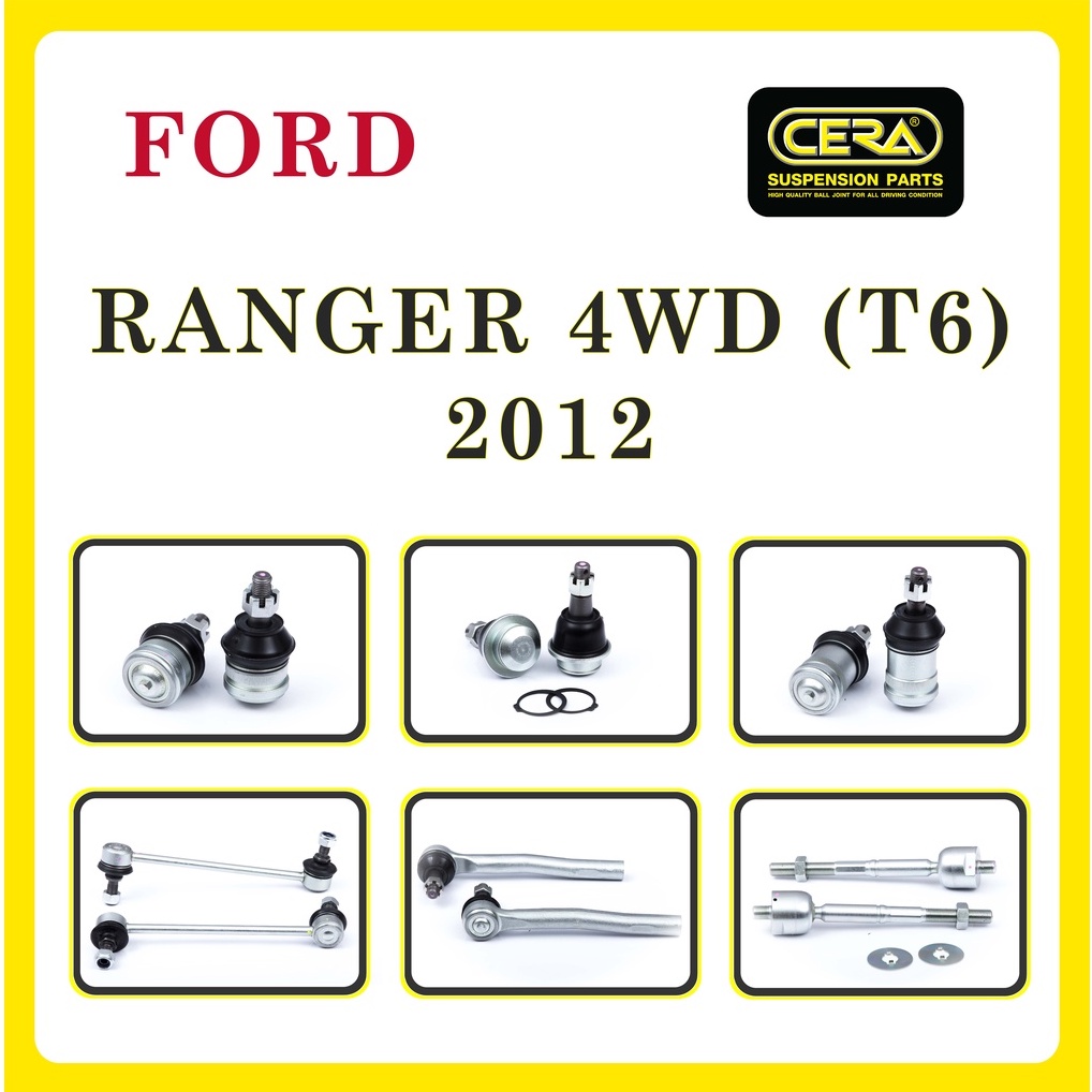 FORD RANGER 2012 (T6) 4WD / ฟอร์ด เรนเจอร์ 2012 (T6) 4WD / ลูกหมากรถยนต์ ซีร่า CERA ลูกหมากปีกนก คันชัก แร็ค กันโคลง