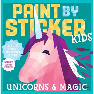 Paint by Sticker Kids : Unicorns and Magic