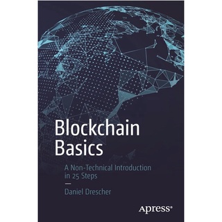 Blockchain Basics : A Non-technical Introduction in 25 Steps