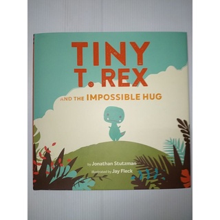 หนังสืออังกฤษปกแข็งTiny T. Rex and the Impossible Hugหนังสือโดย โจนาธาน สตูตซ์แมน