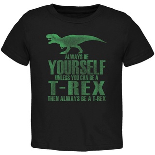 ♘Animal World Always Be Yourself T-Rex Jurassic Dino Black Toddler T-Shirt Fathers Day Gift Black