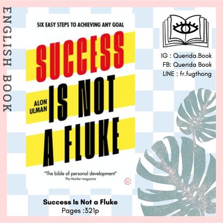 [Querida] หนังสือภาษาอังกฤษ Success Is Not a Fluke : Six Easy Steps to Achieving Any Goal by Alon Ulman