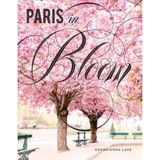 Paris in Bloom [Hardcover]หนังสือภาษาอังกฤษมือ1(New) ส่งจากไทย