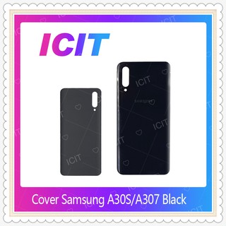 Cover Samsung A30S / A307  อะไหล่ฝาหลัง หลังเครื่อง Cover อะไหล่มือถือ คุณภาพดี ICIT-Display